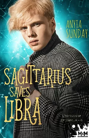 Anyta Sunday – L'Horoscope amoureux, Tome 6 : Sagittarius Saves Libra